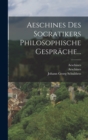 Image for Aeschines Des Socratikers Philosophische Gesprache...