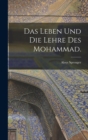 Image for Das Leben und die Lehre des Mohammad.