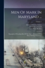 Image for Men Of Mark In Maryland ... : Biographies Of Leading Men Of The State ... Illustrated With Many Full Page Engravings; Volume 1