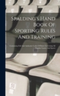 Image for Spalding&#39;s Hand Book Of Sporting Rules And Training