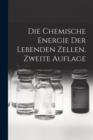 Image for Die chemische Energie der lebenden Zellen, Zweite Auflage