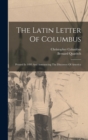 Image for The Latin Letter Of Columbus : Printed In 1493 And Announcing The Discovery Of America