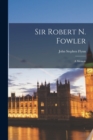 Image for Sir Robert N. Fowler : A Memoir