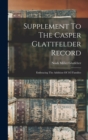 Image for Supplement To The Casper Glattfelder Record : Embracing The Addition Of 545 Families