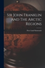 Image for Sir John Franklin And The Arctic Regions