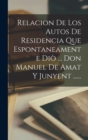 Image for Relacion De Los Autos De Residencia Que Espontaneamente Dio ... Don Manuel De Amat Y Junyent ......