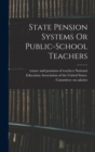 Image for State Pension Systems Or Public-school Teachers