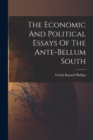 Image for The Economic And Political Essays Of The Ante-bellum South
