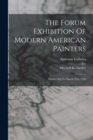 Image for The Forum Exhibition Of Modern American Painters : March 13th To March 25th, 1916