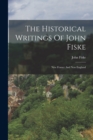 Image for The Historical Writings Of John Fiske : New France And New England
