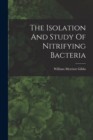 Image for The Isolation And Study Of Nitrifying Bacteria