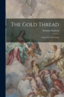 Image for The Gold Thread : A Story For The Young