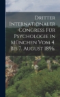 Image for Dritter Internationaler Congress fur Psychologie in Munchen vom 4. bis 7. August 1896.