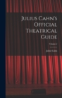 Image for Julius Cahn&#39;s Official Theatrical Guide; Volume 2