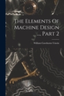 Image for The Elements Of Machine Design ..., Part 2