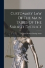 Image for Customary Law Of The Main Tribes Of The Sialkot District