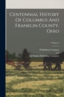 Image for Centennial History Of Columbus And Franklin County, Ohio; Volume 2