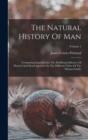 Image for The Natural History Of Man : Comprising Inquiries Into The Modifying Influence Of Physical And Moral Agencies On The Different Tribes Of The Human Family; Volume 2
