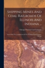 Image for Shipping Mines And Coal Railroads Of Illinois And Indiana ... : Issued With The Compliments Of The Peabody Coal Company, Chicago