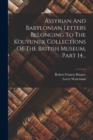 Image for Assyrian And Babylonian Letters Belonging To The Kouyunjik Collections Of The British Museum, Part 14...