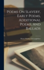 Image for Poems On Slavery, Early Poems, Additional Poems, And Ballads
