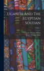 Image for Uganda And The Egyptian Soudan; Volume 1