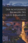 Image for Der Achtzehnte Brumaire Des Louis Bonaparte