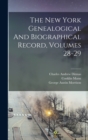 Image for The New York Genealogical And Biographical Record, Volumes 28-29