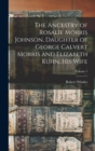 Image for The Ancestry of Rosalie Morris Johnson, Daughter of George Calvert Morris and Elizabeth Kuhn, His Wife; Volume 1