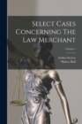 Image for Select Cases Concerning The Law Merchant; Volume 1