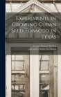 Image for Experiments in Growing Cuban Seed Tobacco in Texas