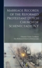 Image for Marriage Records of the Reformed Protestant Dutch Church of Schenectady, N.Y