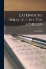 Image for Lateinische sprachlehre fur schulen