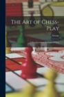 Image for The Art of Chess-play