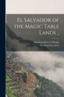Image for El Salvador of the Magic Table Lands ..