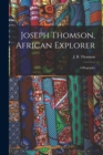 Image for Joseph Thomson, African Explorer; a Biography
