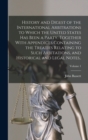 Image for History and Digest of the International Arbitrations to Which the United States Has Been a Party, Together With Appendices Containing the Treaties Relating to Such Arbitations, and Historical and Lega