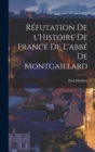 Image for Refutation de l&#39;Histoire de France de l&#39;abbe de Montgaillard