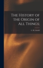 Image for The History of the Origin of All Things;