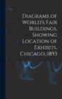Image for Diagrams of World&#39;s Fair Buildings, Showing Location of Exhibits, Chicago, 1893