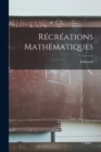 Image for Recreations mathematiques