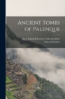 Image for Ancient Tombs of Palenque