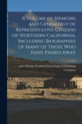 Image for A Volume of Memoirs and Genealogy of Representative Citizens of Northern California, Including Biographies of Many of Those Who Have Passed Away