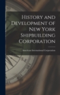 Image for History and Development of New York Shipbuilding Corporation