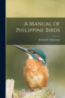 Image for A Manual of Philippine Birds