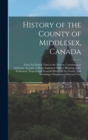 Image for History of the County of Middlesex, Canada