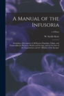 Image for A Manual of the Infusoria : Including a Description of All Known Flagellate, Ciliate, and Tentaculiferous Protozoa, British and Foreign, and an Account of the Organization and the Affinities of the Sp