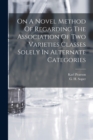 Image for On A Novel Method Of Regarding The Association Of Two Varieties Classes Solely In Alternate Categories