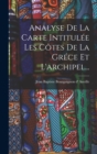 Image for Analyse De La Carte Intitulee Les Cotes De La Grece Et L&#39;archipel...