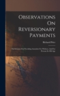 Image for Observations On Reversionary Payments : On Schemes For Providing Annuities For Widows, And For Persons In Old Age